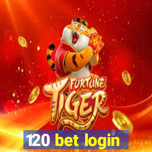 120 bet login